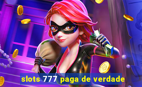 slots 777 paga de verdade